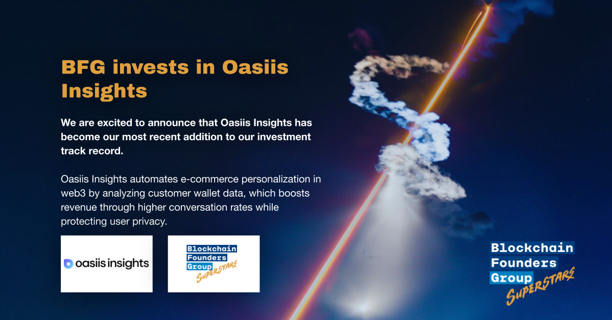 [BFG Investment] Blockchain Founders Group invests in Oasiis Insights to create revenue-boosting insights from wallets for web3 e-commerce
