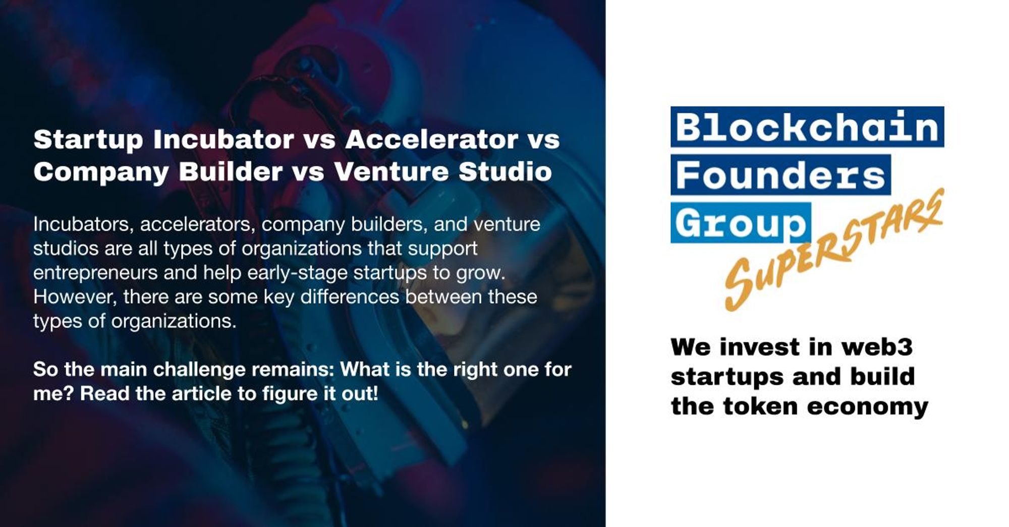 Startup Incubator vs Accelerator vs Company Builder vs Venture Studio - what is the right one for me?